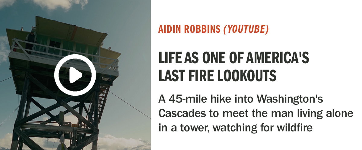 Detours | Life as the Last Fire Lookout | Aidin Robbins (YouTube)