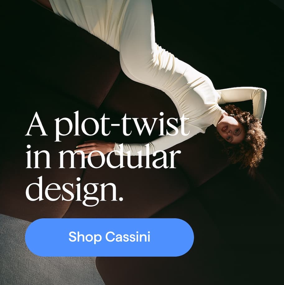 A plot-twist in modular design. Shop Cassini.
