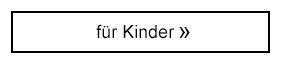 für Kinder!