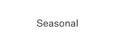 Seasonal