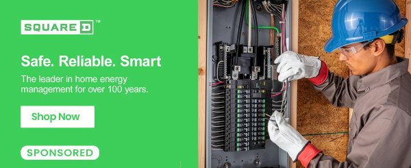 SQUARE D
Safe. Reliable. Smart.
The leader in home energy management for over 100 years.
Shop Now.
SPONSORED