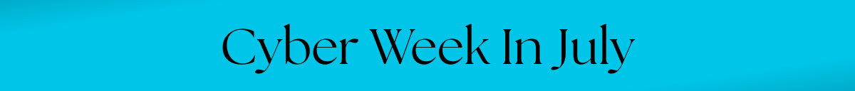 Cyber Week In July