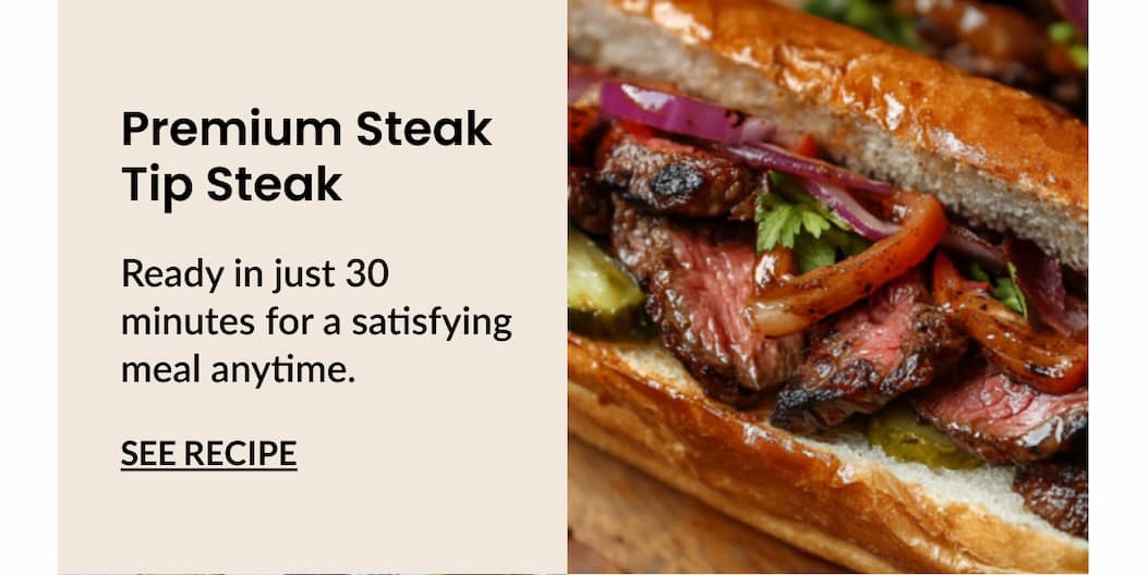 Premium Steak Tip Steak | SEE RECIPE