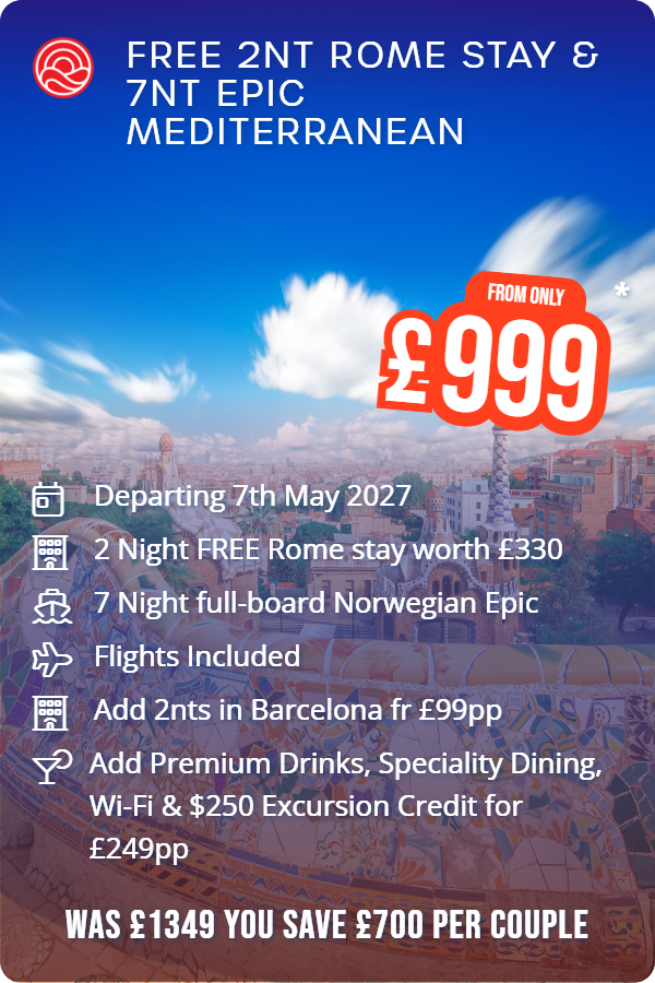 Free 2nt Rome Stay & 7nt Epic Mediterranean – Smart Holiday promotional image. From £999 Includes: Departing 7th May 2027, 2 Night FREE Rome stay worth £330, 7 Night full-board Norwegian Epic, Flights Included, Add 2nts in Barcelona fr £99pp, Add Premium Drinks, Speciality Dining, Wi-Fi & $250 Excursion Credit for £249pp. WAS £1349 YOU SAVE £700 PER COUPLE