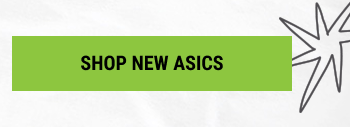 SHOP NEW ASICS