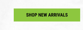 SHOP NEW ARRIVALS