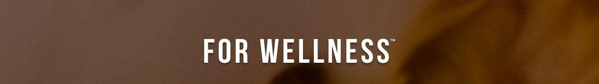 For Wellness