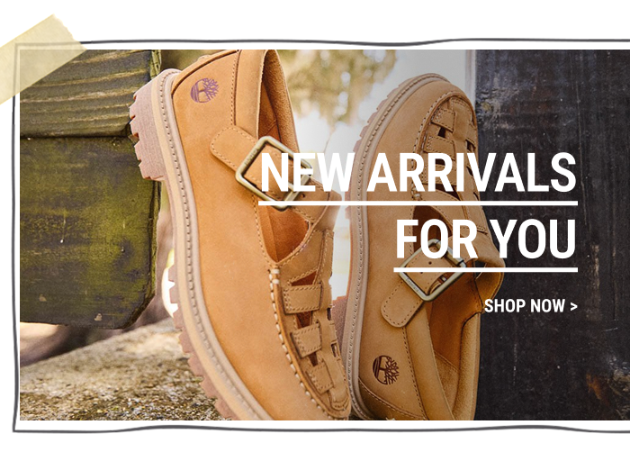 NEW ARRIVALS FOR YOU