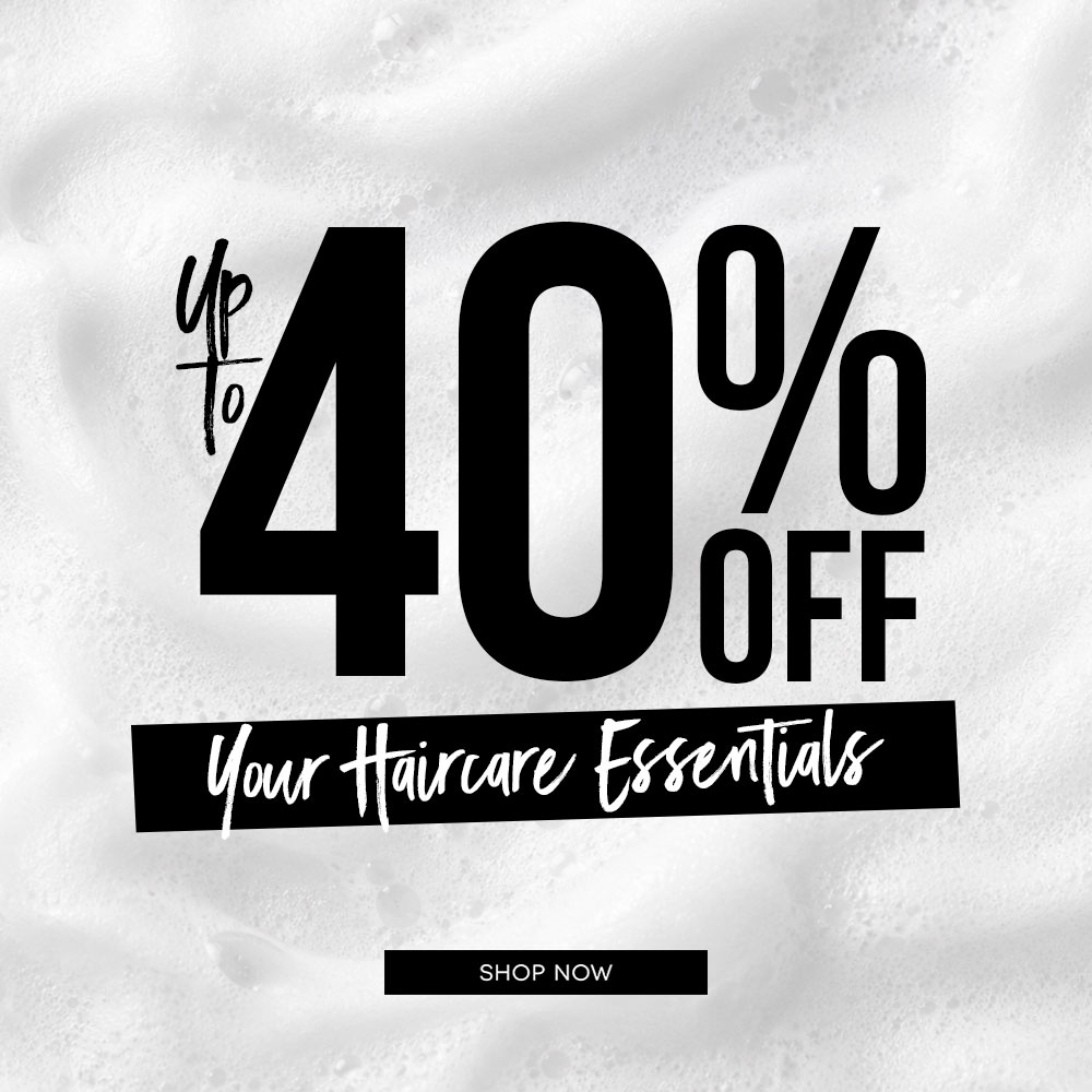 Save Up To 40% On Your Haircare Essentials
