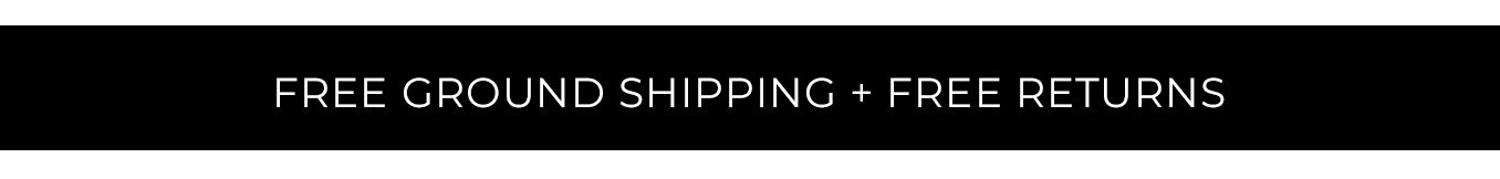 Free Ground Shipping & Returns