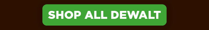 SHOP ALL DEWALT