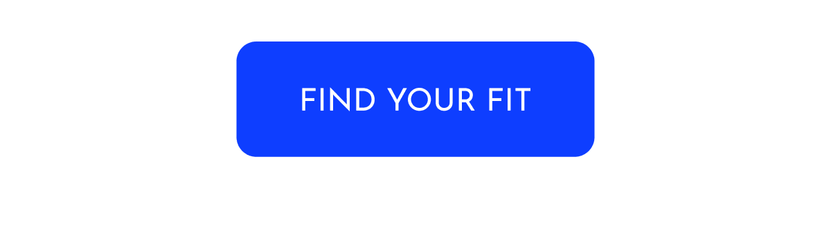 FIND YOUR FIT