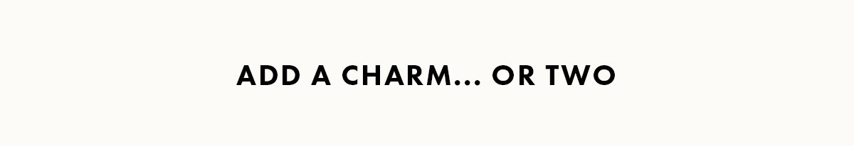 Add a charm... or two