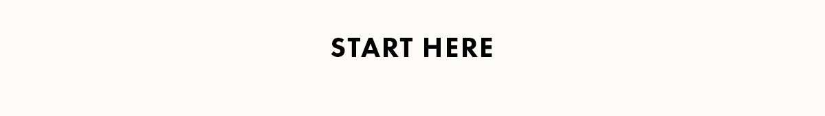 Start Here