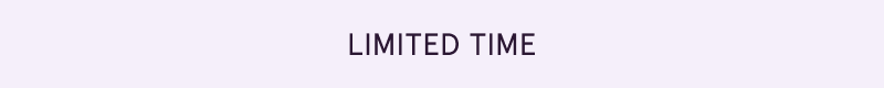 Limited time