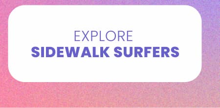 The Sidewalk Surfers Collection
