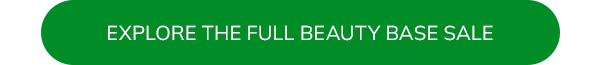 Explore the full beauty base sale