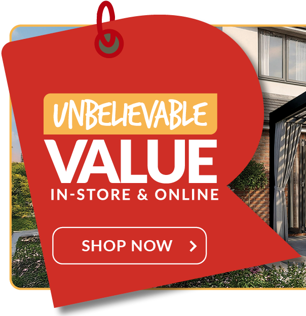 Unbelievable Value instore and online - shop now
