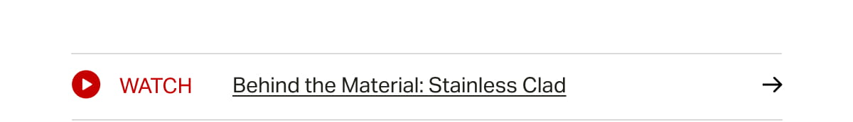 Watch - Behind the Material: Stainless Clad