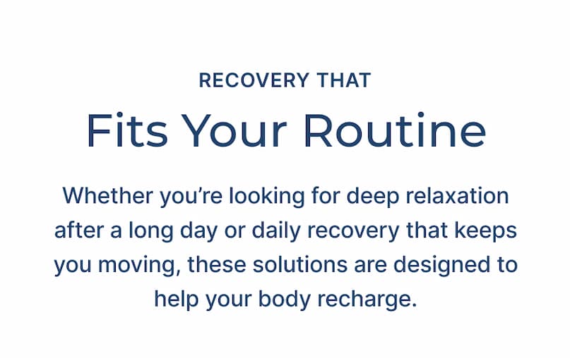 recovery that fits your routine