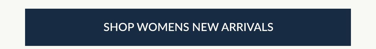 SHOP WOMENS NEW ARRIVALS