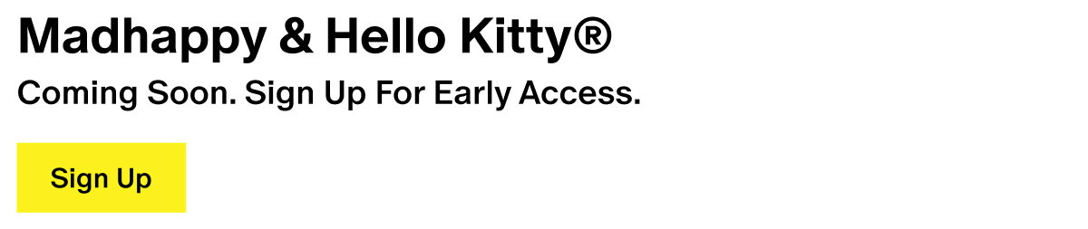 Madhappy & Hello Kitty® - Coming Soon. Sign Up For Early Access. 
