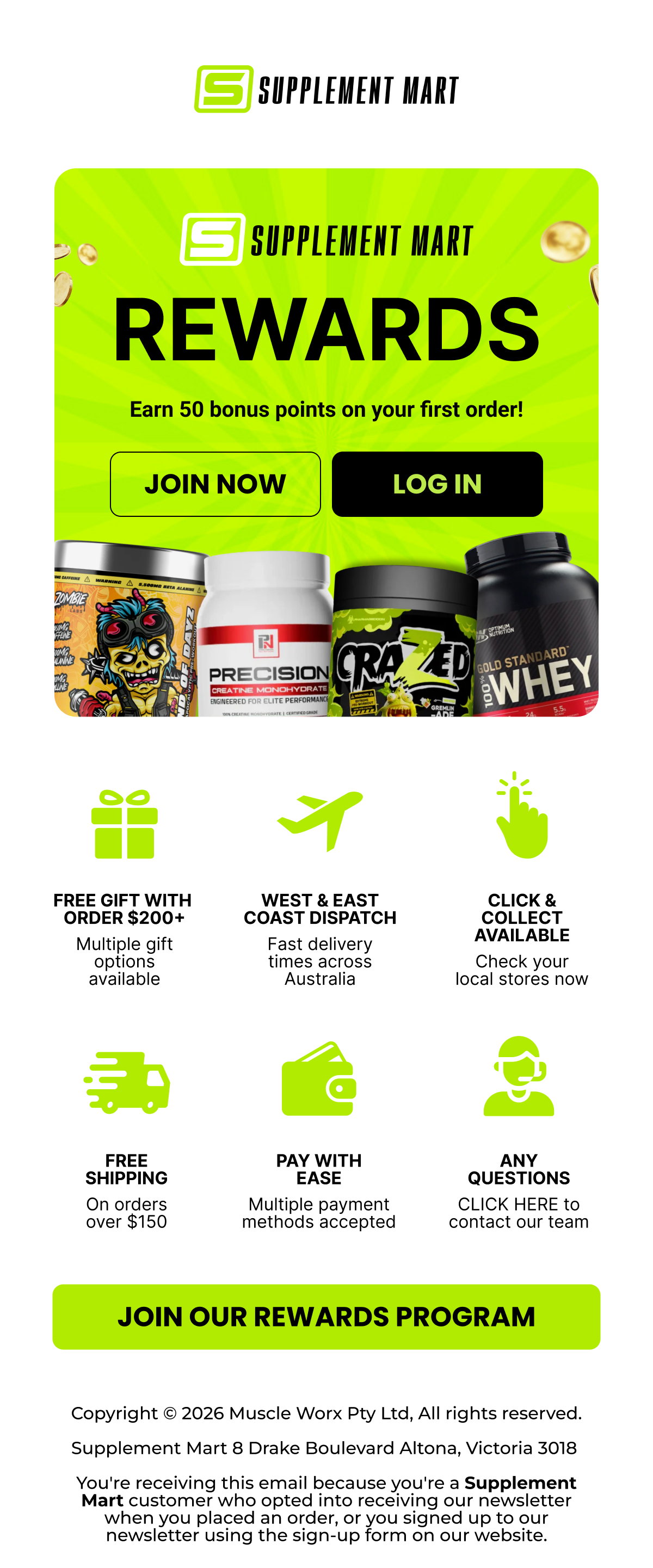 Copyright © 2026 Muscle Worx Pty Ltd, All rights reserved.  Supplement Mart 8 Drake Boulevard Altona, Victoria 3018   You're receiving this email because you're a Supplement Mart customer who opted into receiving our newsletter when you placed an order, or you signed up to our newsletter using the sign-up form on our website.
