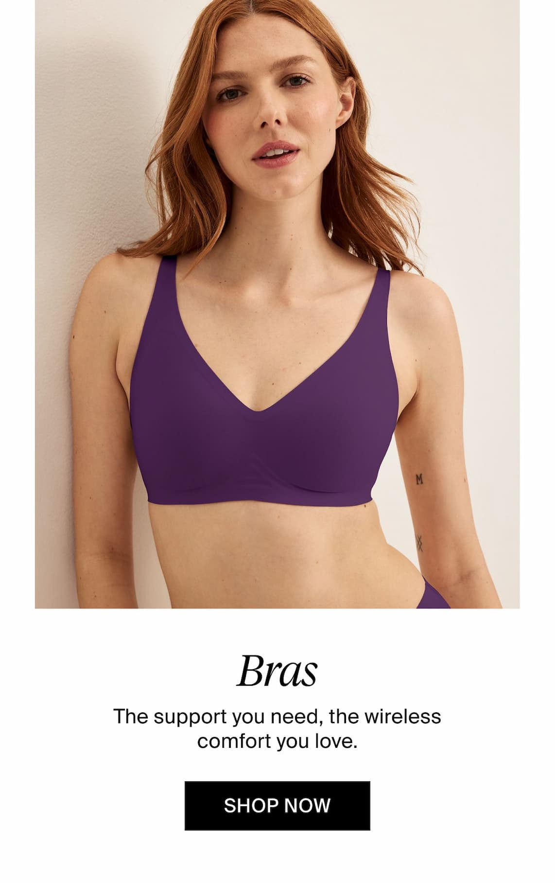Bras: The support you need, the wireless comfort you love. Shop Now.