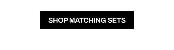 Shop Matching Sets