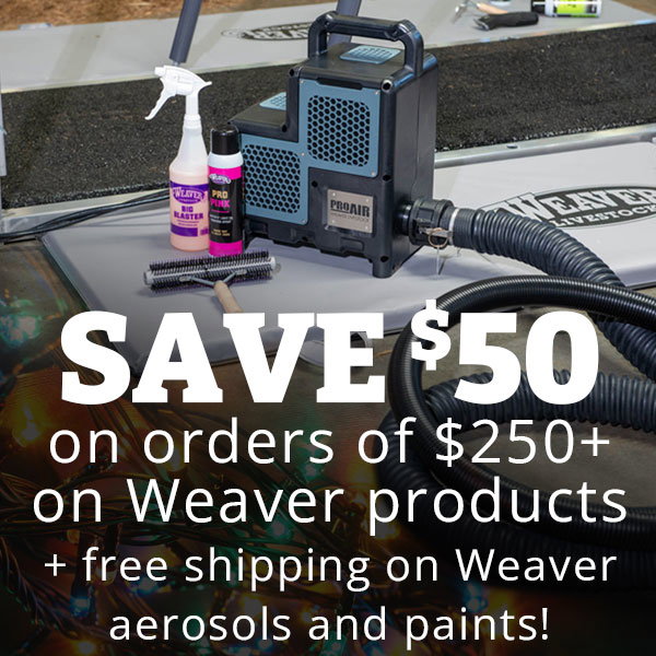 $50 off orders of $250+ on Weaver products + free shipping on Weaver aerosols and paints