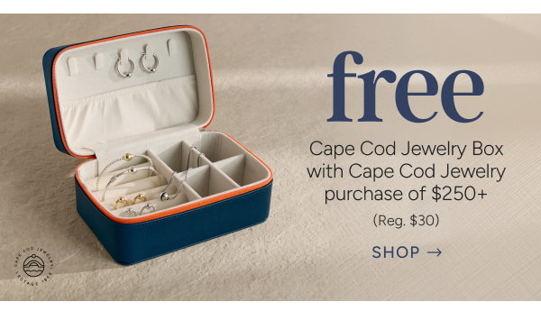 Free Cape Cod Jewelry Box with Cape Cod Jewelry Purchase of $250+ (reg. $30)
