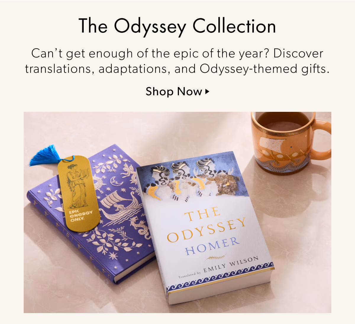 The Odyssey Collection | Can't get enough of the epic of the year? Discover translations, adaptations, and Odyssey-themed gifts.