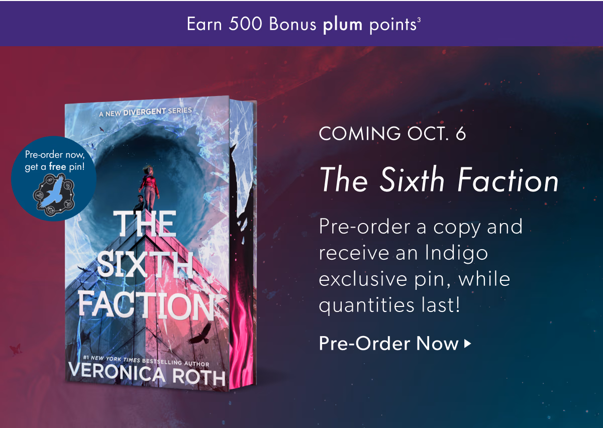 COMING OCT. 6 | The Sixth Faction | Pre-order a copy and receive an Indigo exclusive pin, while quantities last!