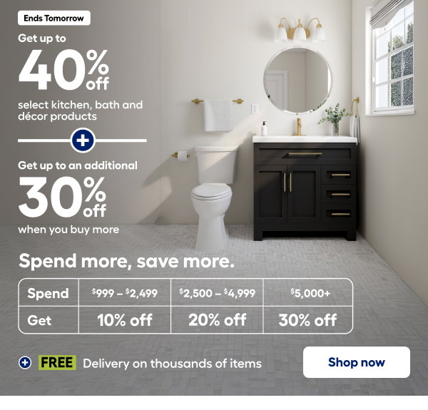 Get up to 40% off select kitchen, bath and décor products 