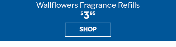 $3.95 wallflower fragrance refills. SHOP