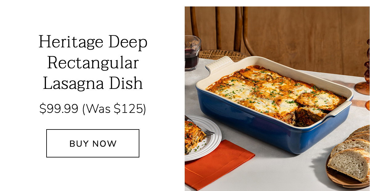 Heritage Deep Rectangular Lasagna Dish $99.99 (Was $125) - BUY NOW
