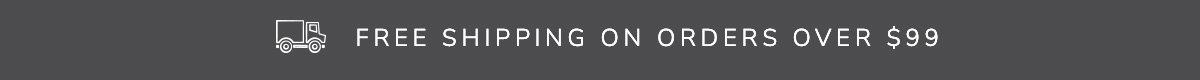 FREE SHIPPING ON ORDERS OVER $99
