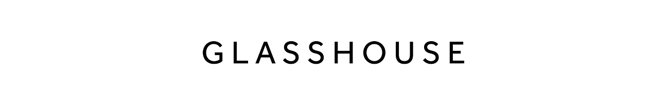 GLASSHOUSE