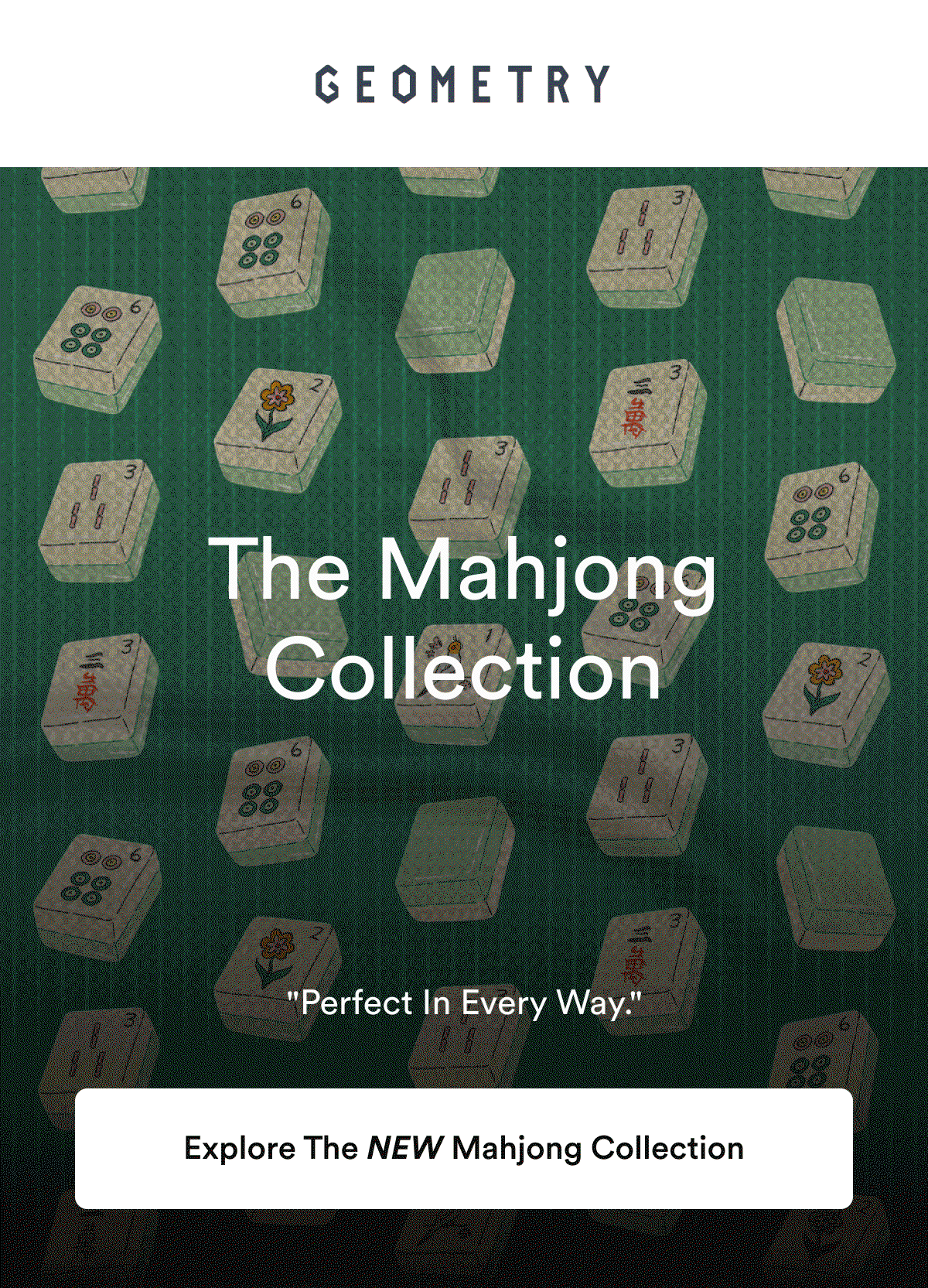 The Mahjong collection "Perfect in every way" Explore the new collection