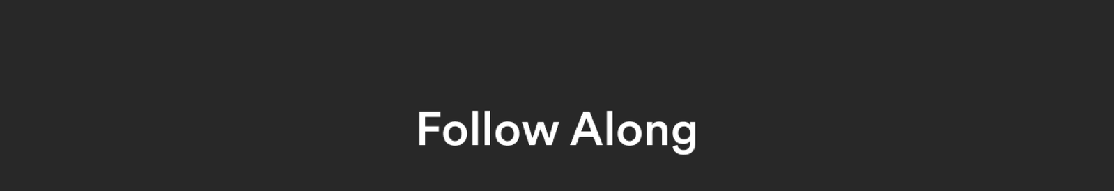 Follow Along