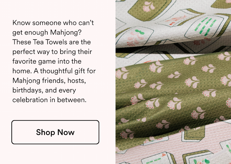 Know someone who can’t get enough Mahjong? These Tea Towels are the perfect way to bring their favorite game into the home. A thoughtful gift for Mahjong friends, hosts, birthdays, and every celebration in between.