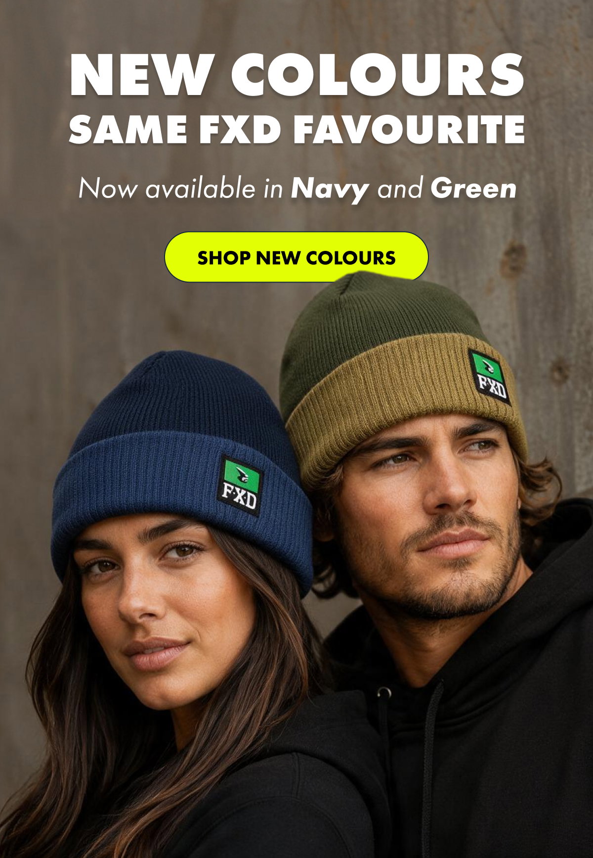 NEW COLOURS SAME FXD FAVOURITE | SHOP NEW COLOURS