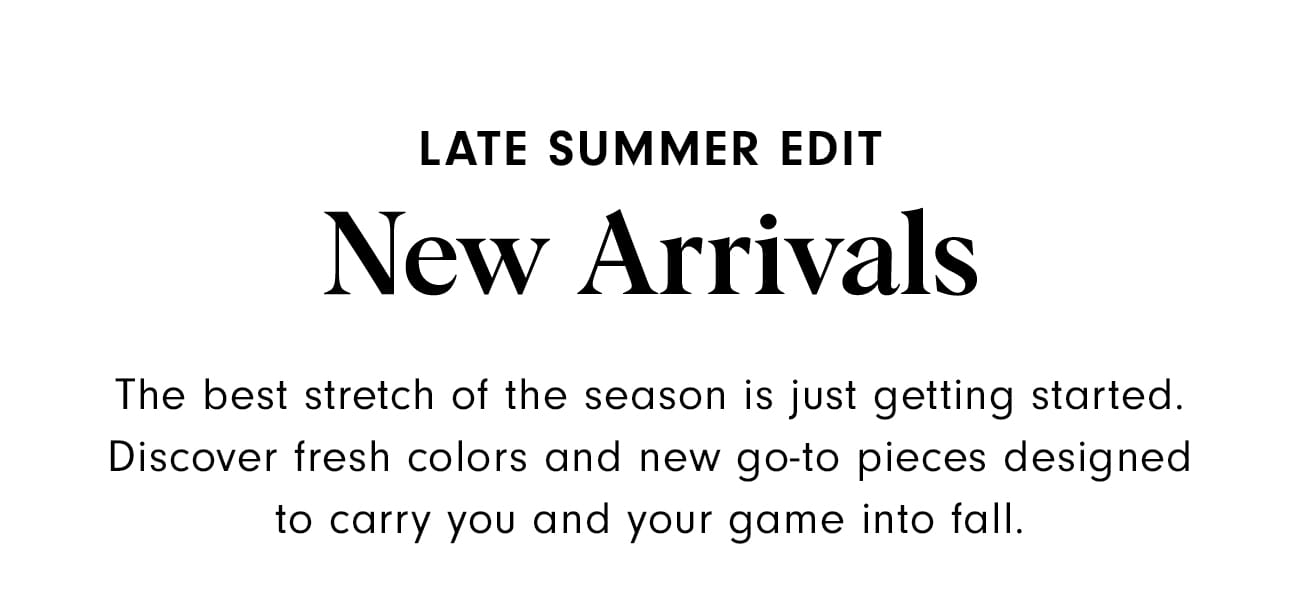 End of Summer Arrivals