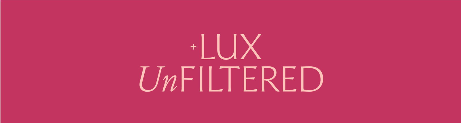 +Lux Unfiltered