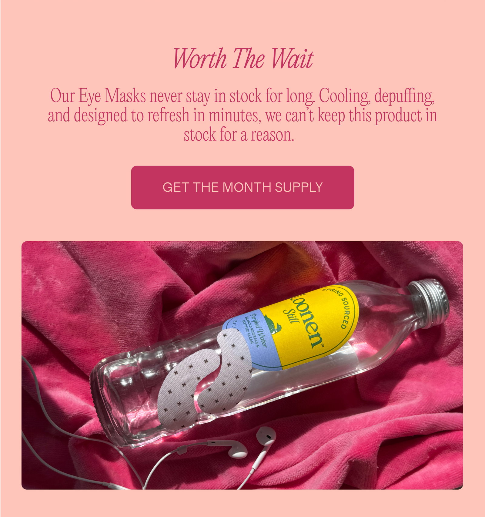 Worth The Wait - Get The Month Supply