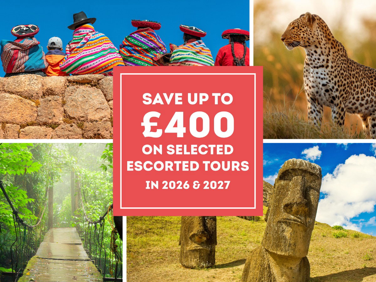 Save up to £400 per couple on Escorted Tours in 2026 and 2027