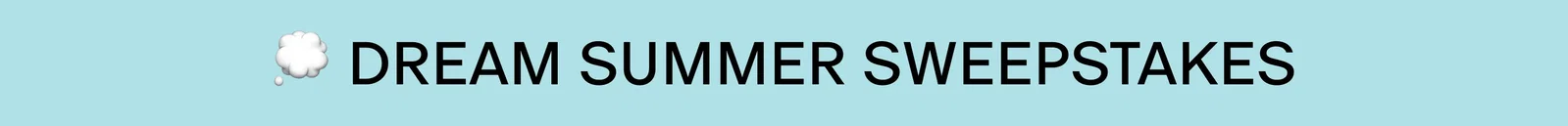 DREAM SUMMER SWEEPSTAKES