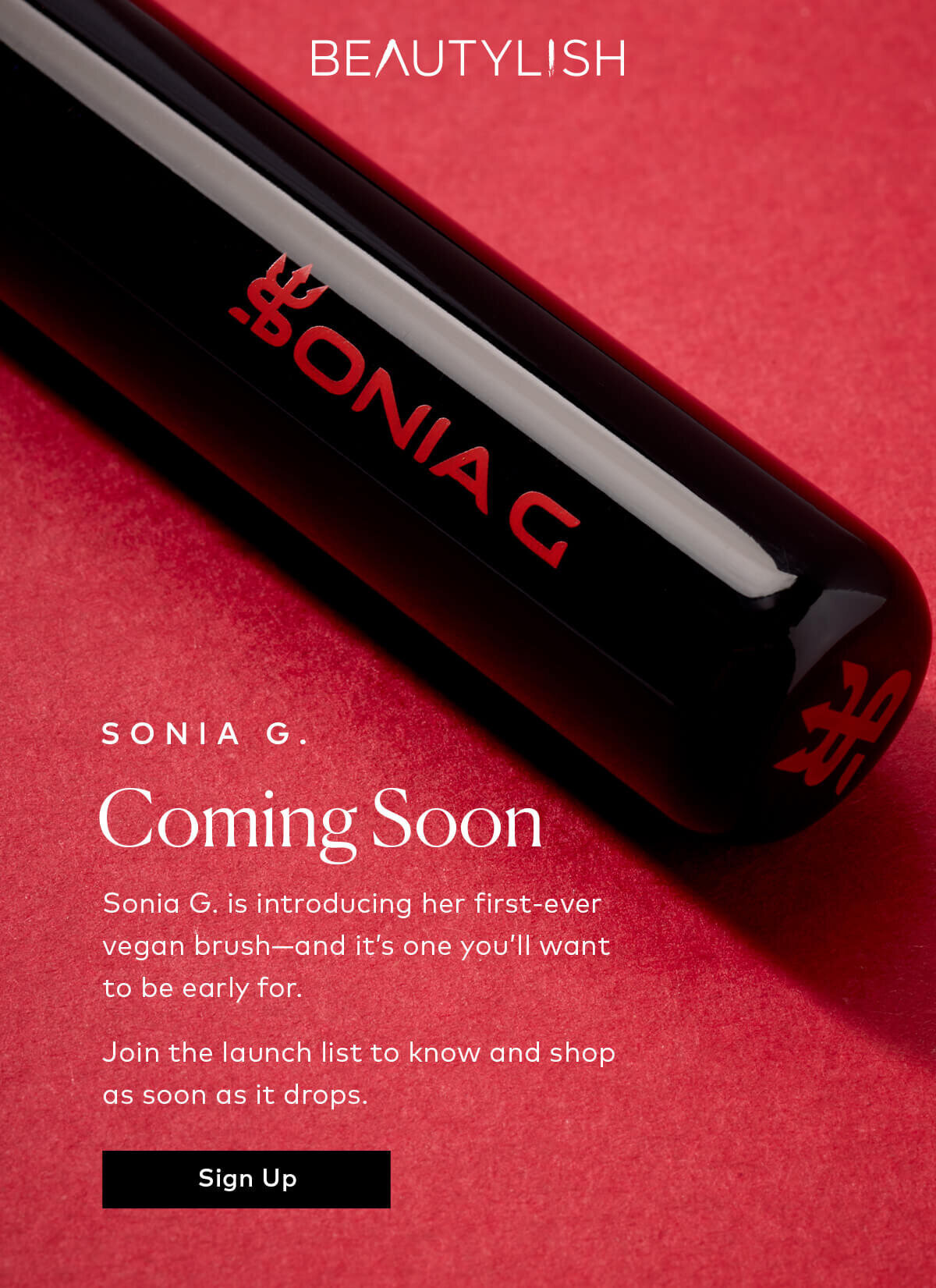 Sonia G. is introducing her first-ever vegan brush—and it’s one you’ll want to be early for. Join the launch list to know and shop as soon as it drops. 