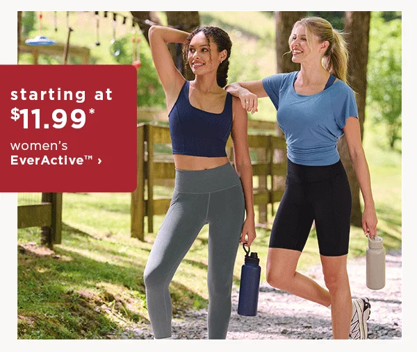 starting at $11.99 women's everactive