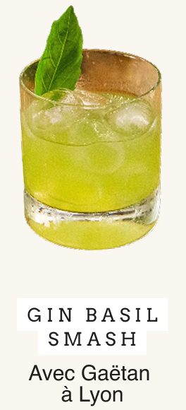 Gin Basil Smash avec Gaëtan à Lyon